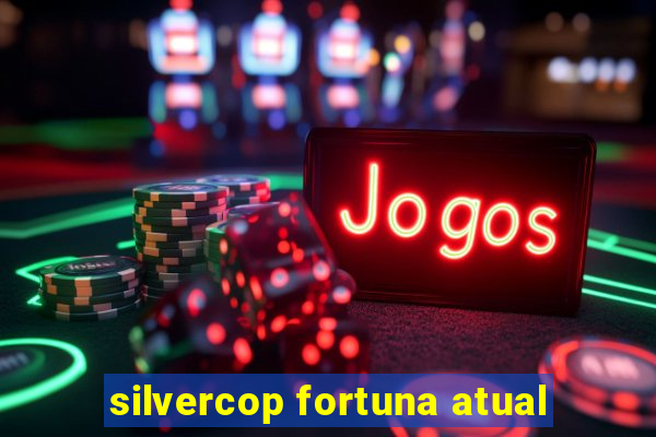 silvercop fortuna atual